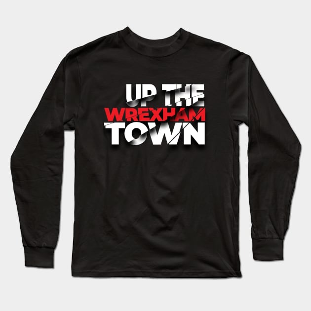 Wrexham up the town Long Sleeve T-Shirt by DnJ Designs